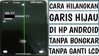 Cara Mengatasi HP Ada Garis Hijau Di Layar Tanpa Bongkar screenshot 4