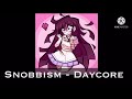 SNOBBISM Neru Daycore Slowed