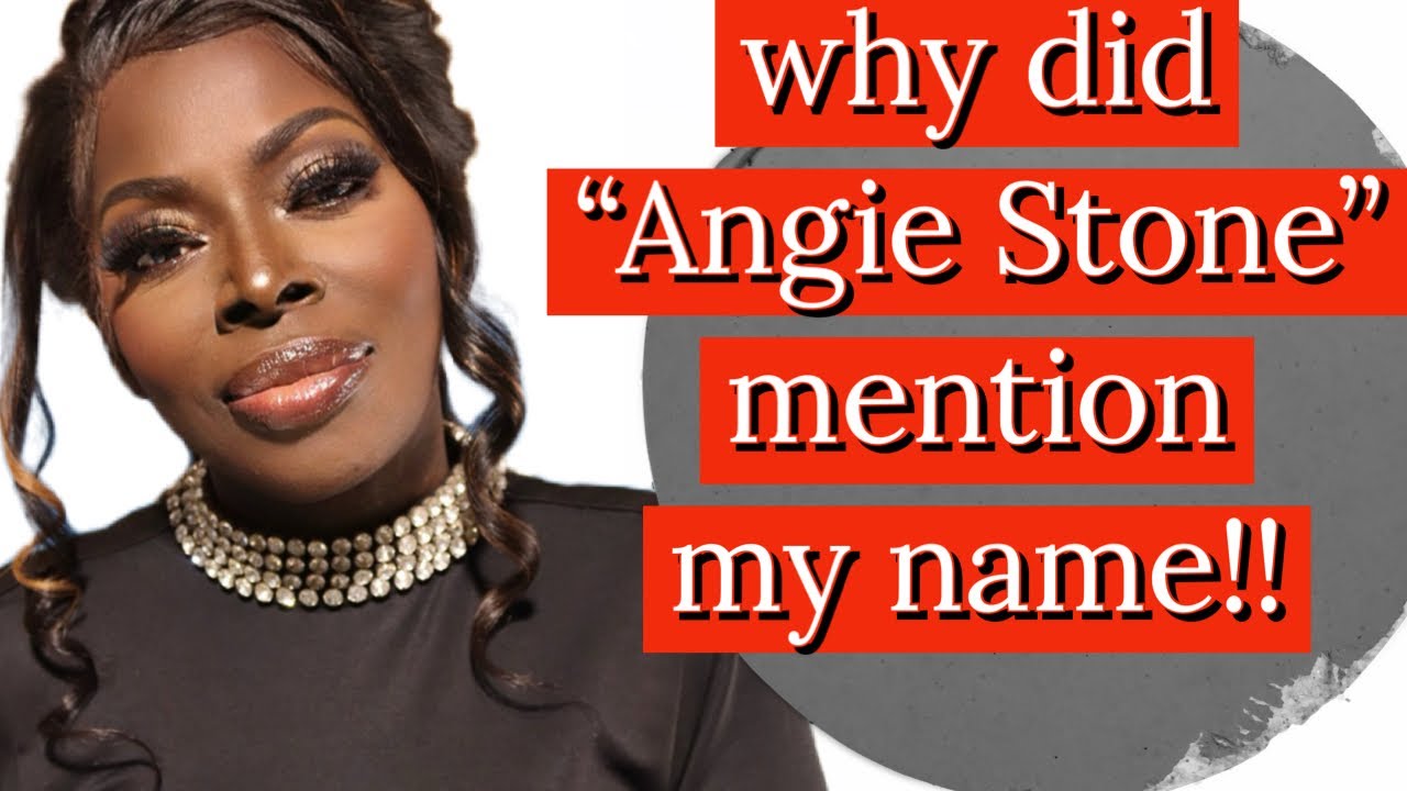 Why Did Angie Stone Mention My Name Part #1!! 