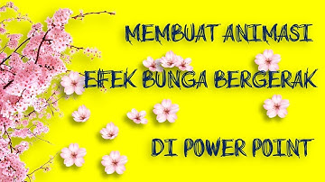 Membuat animasi efek bunga bergerak di powerpoint
