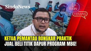 Ketua Pemantau Bongkar Praktik Jual Beli Titik Dapur Program MBG! | Bikin Terang | 14/06 | FULL