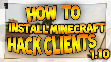 Minecraft 1.10 - 1.11 : How to Install a Hacked Client Windows 10 - Mac
