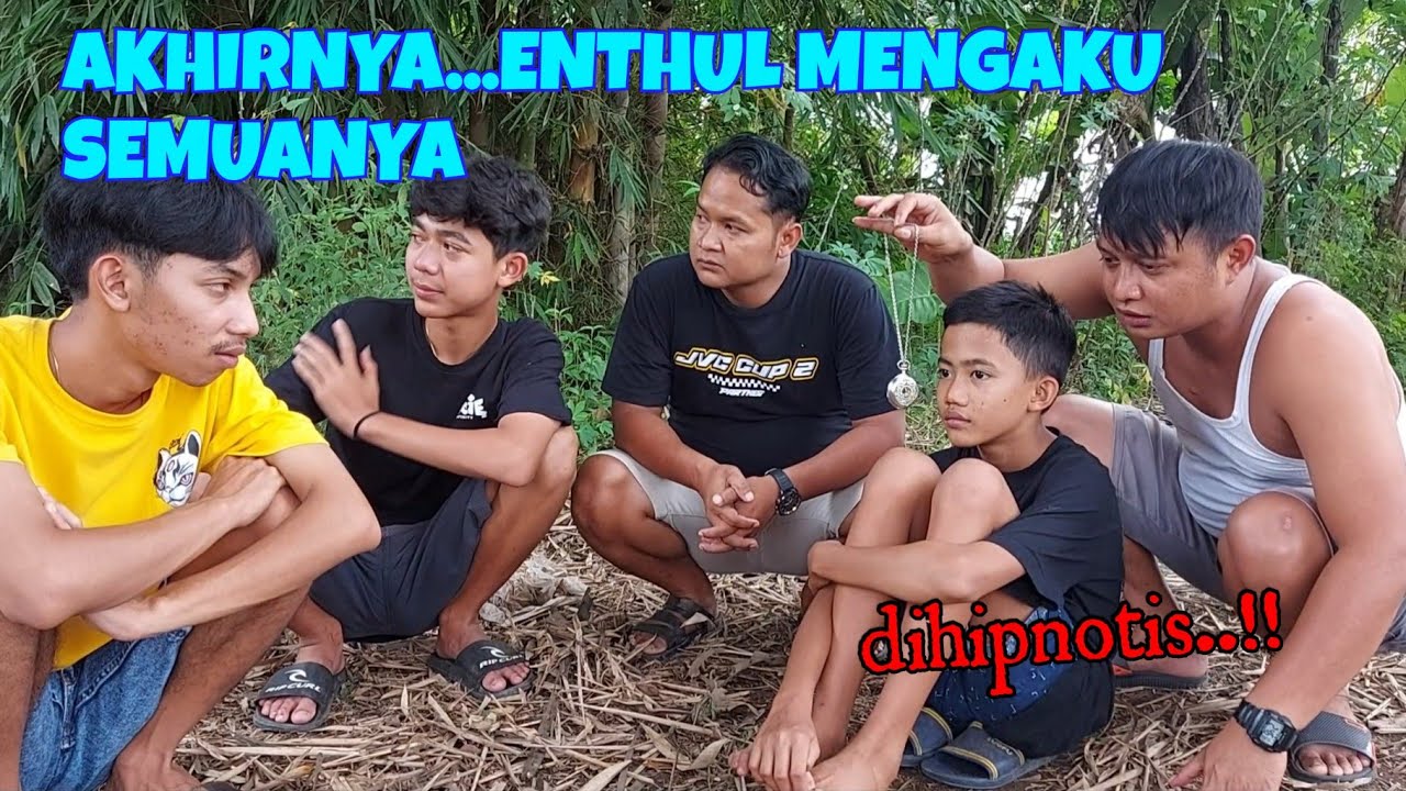 DIHIPNOTIS..!! Enthul mengakui semuanya