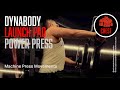 Dynabody Launch Pad Power Press