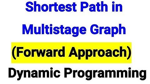 Shortest path in multistage graph using forward approach-Dynamic programming