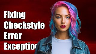 Fixing 'Catching Exception is Not Allowed' Checkstyle Report Error