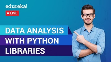 Data Analysis with Python Libraries | Python Training | Edureka | Data Science Live - 1