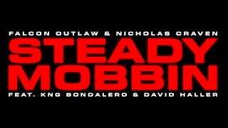 Falcon Outlaw \& Nicholas Craven - Steady Mobbin Feat. KNG Bondalero \& David Haller (Official Video)