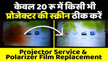 Everycom X7 Projector Service & Polarizer Film Replacement