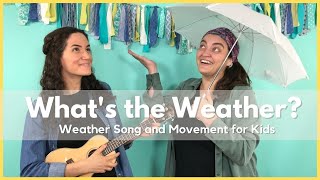 What's the Weather? | Weather Song for Kids | Preschool Weather