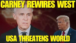 Trump THREATENS The World While Carney REWIRES The Entire Western Alliance