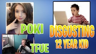 Tfue Reacts To Disgusting 12 Year Old Kid Talking Dirty To Pokimane - Fortnite Epic & Funny Moments