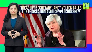 Treasury Secretary Janet Yellen Calls For Legislation Amid Cryptocurrency Risks | Web3 | 3.0 TV