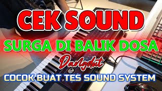 CEK SOUND DANGDUT KALEM BASS GLERR LOW NENDANG | SURGA DI BALIK DOSA