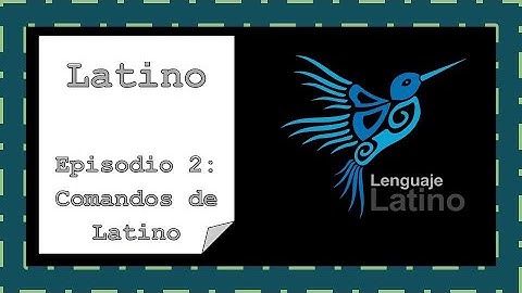 Lenguaje de Programación Latino | Episodio 2 : Comandos