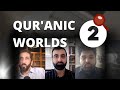 How To Reflect On The Qur An Lens 2 Qur Anic Worlds 
