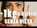 1 kg in 3 giorni senza dieta   annalisasuperstar