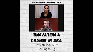 Innovation and Change in ABA: Session 154 with Alice Shillingsburg