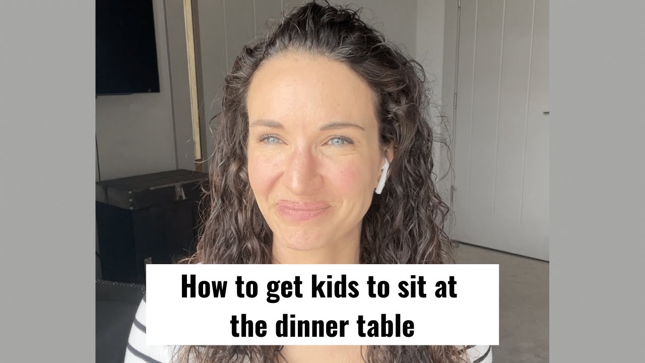 How to get my child to sit at the table YouTube