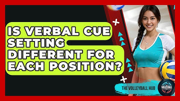 Is Verbal Cue Setting Different For Each Position? - The Volleyball Hub