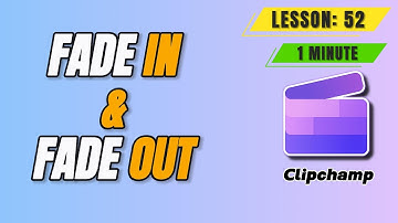 How to Add Fade In and Fade Out Animations to a Video in Clipchamp - Lesson 52 Clipchamp Tutorial