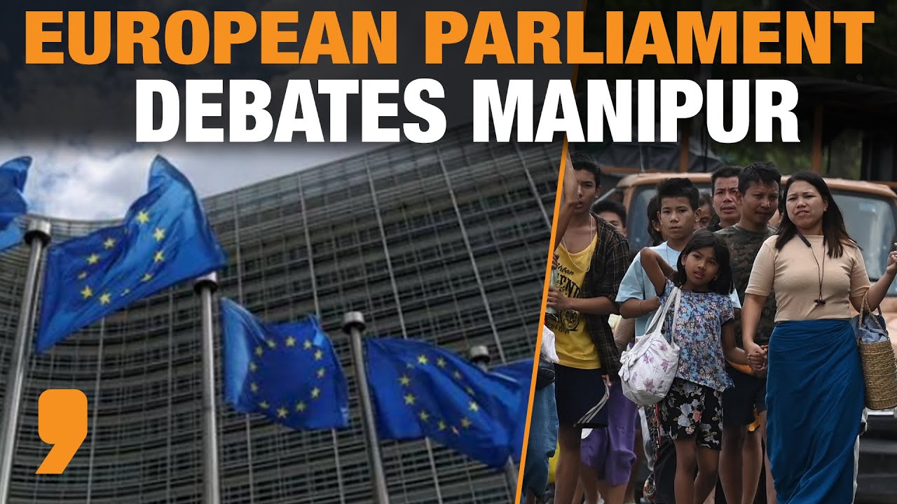 EU Debates Manipur | Should Indian Parliament Debate Race Relations in ...
