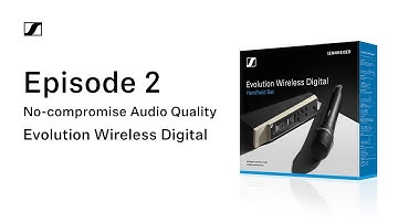 EW-D Episode 2: No-compromise Audio Quality | Sennheiser
