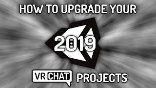 VRChat's Unity 2019 upgrade is here - How to migrate your projects!