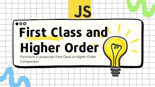 First Class and Higher Order Functions In JavaScript :Explained in detail