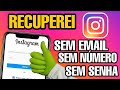 Como Recuperar sua conta do Instagram sem e-mail, sem número, sem senha.