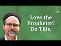 Do you really love the prophet  do this hamza yusuf