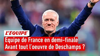 France-Maroc : La qualification en demi-finale est-elle surtout l’œuvre de Deschamps ?
