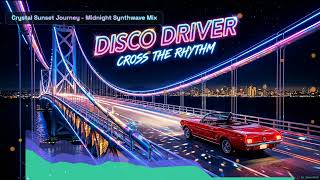 Crystal Sunset Journey - Midnight Synthwave Mix