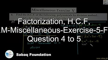 Factorization, H.C.F, L.C.M-Miscellaneous-Exercise-5-From Question 4 to 5, Math Lecture | Sabaq.pk