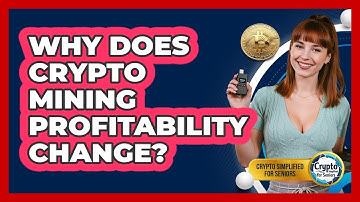 Why Does Crypto Mining Profitability Change? - Crypto Simplified for Seniors