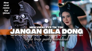 DJ JANGAN GILA DONG  || STYLE TRAP PARTY KARNAVAL FYP TIKTOK || MEMANG SAKIT DI PUTUSIN