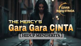 Download Lagu THE MERCY'S - GARA GARA CINTA || COVER - BY Boang STRADA @Boang67  MP3