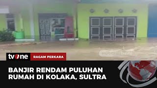Diguyur Hujan Deras Sejumlah Desa Di Kolaka Terendam Banjir  Ragam Perkara Tvone