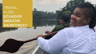 Travel Vlog: Lydia in the Ecuadorian Amazon Rainforest