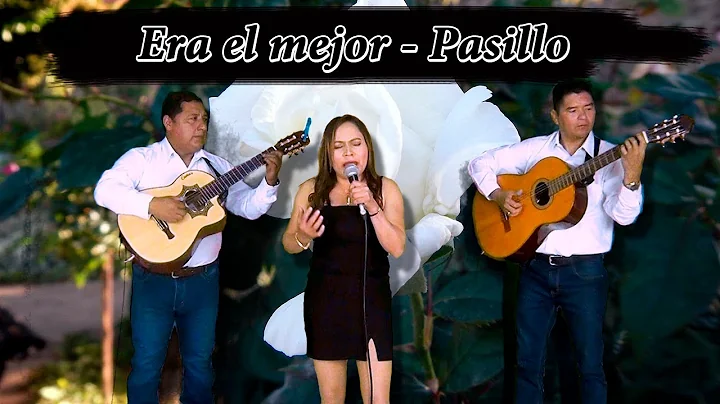 Era el mejor - Pasillo | Judith Silva