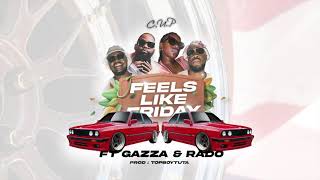 C.U.P - Feels Like Friday ft. Gazza, Rado & Top Boy Tuta (Visualizer)