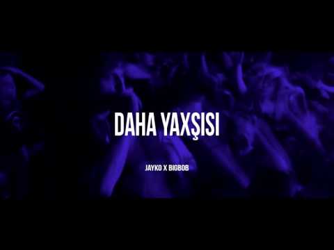 Jayko x BigBob - Daha Yaxşısı