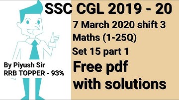 SSC CGL (2019-20)-MATHS-07 March 2020-Shift 3-Part 1//Full Paper Solution// By Piyush Sir.