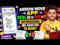 Arrow move game app real or fake| arrow move game withdrawal| arrow move game app kya hai?