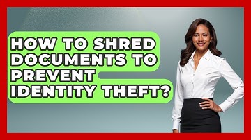How To Shred Documents To Prevent Identity Theft? - Consumer Laws For You