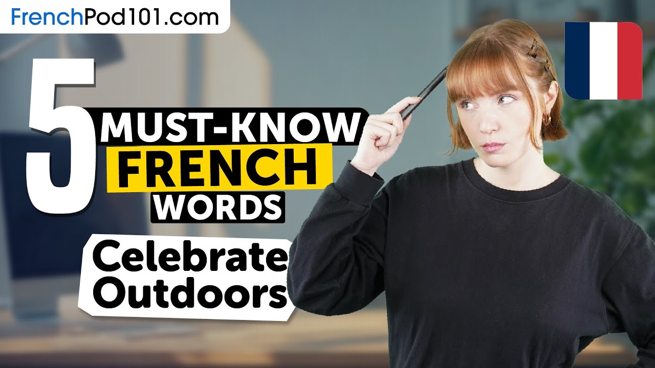 5 Must-Know French Words: Celebrate Outdoors