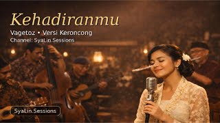 Kehadiranmu Vagetoz Cover Keroncong Syalin.sessions