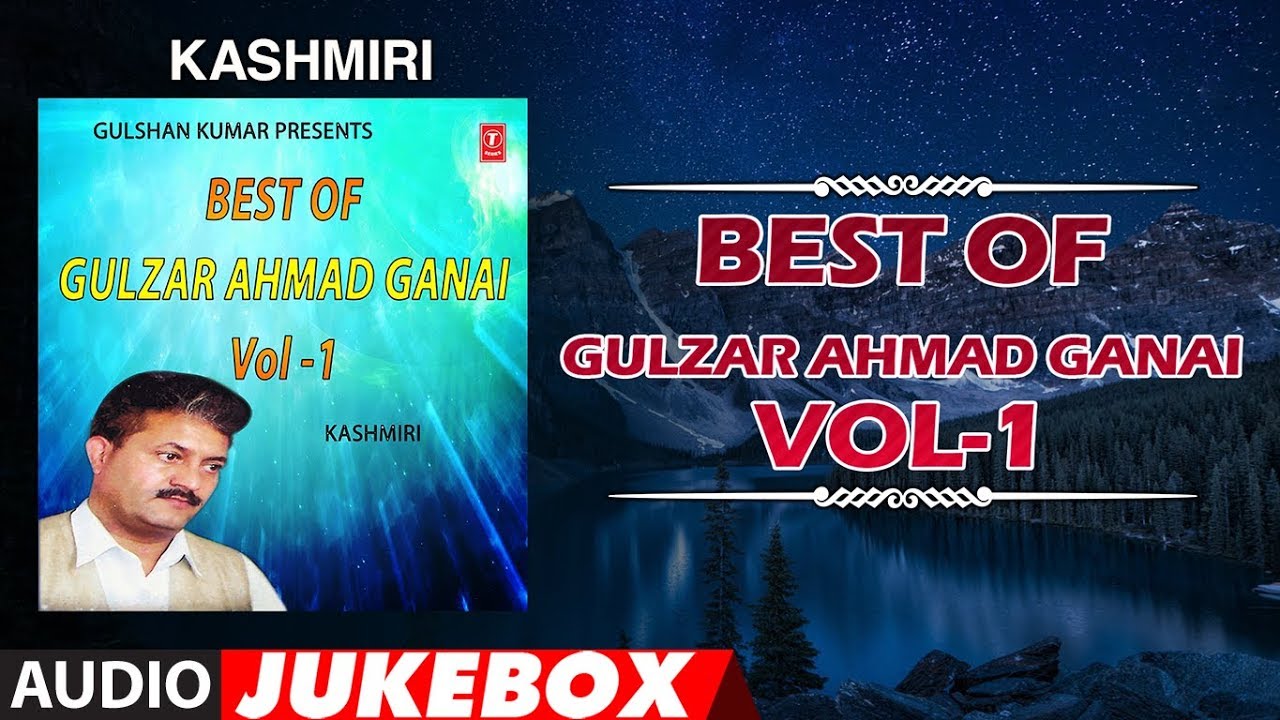 Best Of Gulzar Ahmad Ganai Vol 1   Gulzar Ahmad Ganai Audio Jukebox  Latest Kashmiri Song 2019