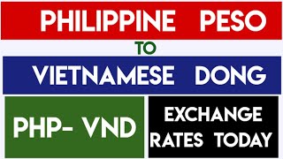 Php To Vnd Philippine Peso To Vietnamese Dong Exchange Rates Today 24 September 2025
