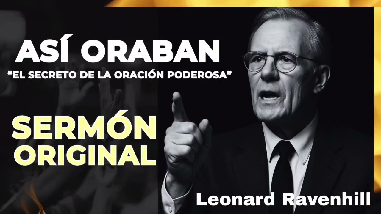 Leonard Ravenhill - Así Oraban los Hombres de Dios (El Secreto de la Oración Poderosa)